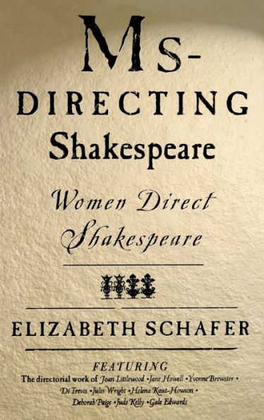 Ms-Directing Shakespeare: Women Direct Shakespeare