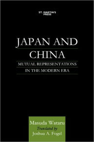 Title: Japan and China: Mutual Representations in the Modern Era, Author: NA NA