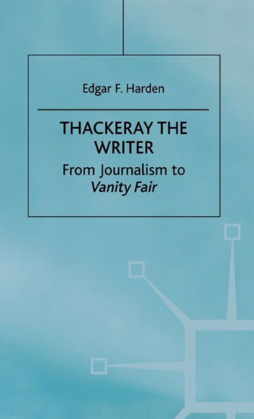 Thackeray the Writer: Pendennis to Denis Duval