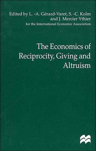 The Economics of Reciprocity, Giving and Altruism / Edition 1