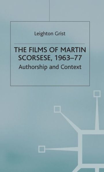 The Films of Martin Scorsese, 1963-77: Authorship and Context