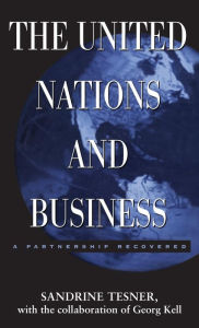 Title: The United Nations and Business: A Partnership Recovered, Author: NA NA