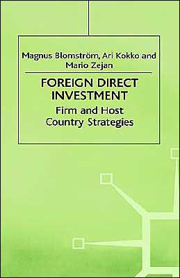 Foreign Direct Investment: Firm and Host Country Strategies