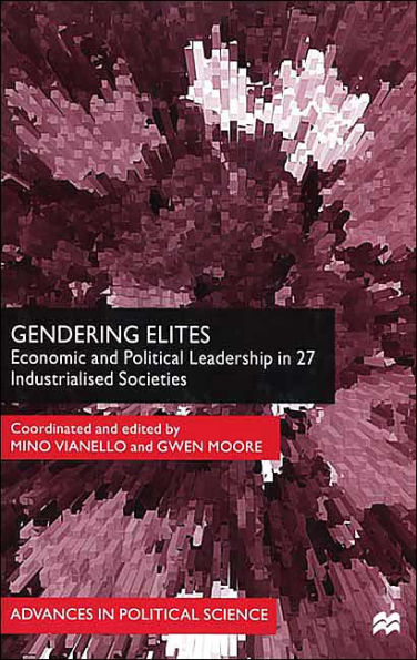 Gendering Elites: Economic and Political Leadership in 27 Industrialized Societies / Edition 1
