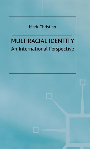 Multiracial Identity: An International Perspective / Edition 1