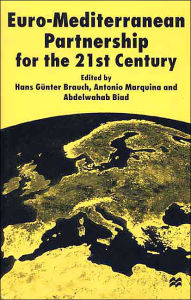 Title: Euro-Mediterranean Partnership For the 21st Century / Edition 1, Author: H. Brauch