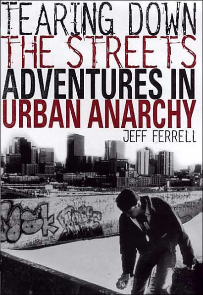 Tearing Down the Streets: Adventures in Urban Anarchy