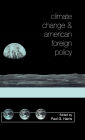 Climate Change and American Foreign Policy / Edition 1