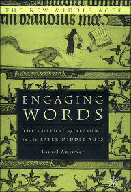 Title: Engaging Words: The Culture of Reading in the Later Middle Ages, Author: L. Amtower