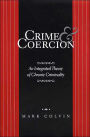 Crime and Coercion: An Integrated Theory of Chronic Criminality / Edition 1