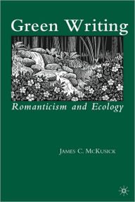 Title: Green Writing: Romanticism and Ecology / Edition 1, Author: NA NA