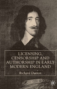 Title: Licensing, Censorship and Authorship in Early Modern England: Buggeswords, Author: R. Dutton