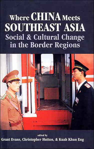 Where China Meets Southeast Asia: Social and Cultural Change in the Border Region