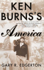 Title: Ken Burns's America: Packaging the Past for Television, Author: G. Edgerton