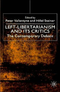 Title: Left-Libertarianism and Its Critics: The Contemporary Debate / Edition 1, Author: NA NA