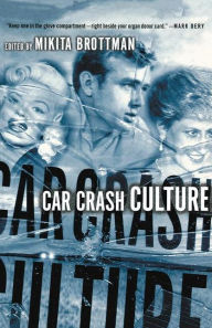 Title: Car Crash Culture, Author: M. Brottman