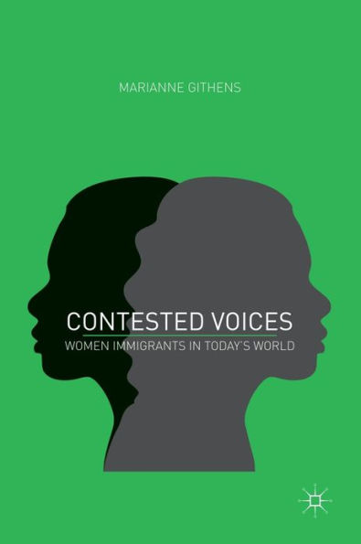 Contested Voices: Women Immigrants in Today's World