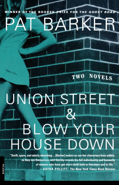 Union Street and Blow Your House Down: Two Novels