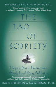 Title: The Tao of Sobriety: Helping You to Recover from Alcohol and Drug Addiction, Author: David Gregson