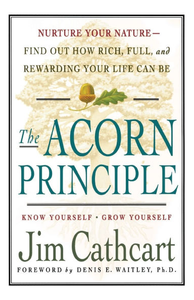 The Acorn Principle: Know Yourself, Grow Yourself