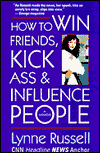 Title: How to win friends kick Ass, Author: Lynne Russell