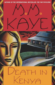 Title: Death in Kenya: A Novel, Author: M. M. Kaye