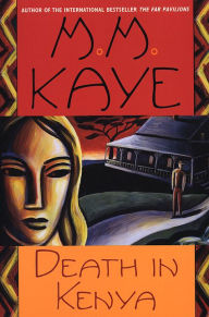 Title: Death in Kenya: A Novel, Author: M. M. Kaye