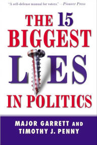 Title: The 15 Biggest Lies in Politics, Author: Major Garrett