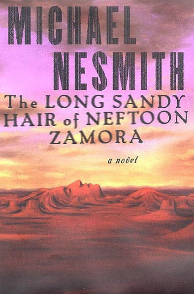 The Long, Sandy Hair of Neftoon Zamora: A Novel