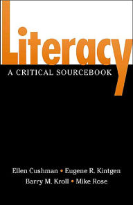 Title: Literacy: A Critical Sourcebook / Edition 1, Author: Ellen Cushman