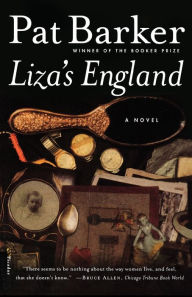 Title: Liza's England: A Novel, Author: Pat Barker