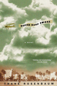 Title: Second Hand Smoke: A Novel, Author: Thane Rosenbaum