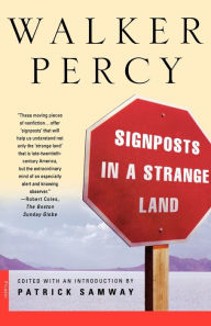 Title: Signposts in a Strange Land: Essays, Author: Walker Percy