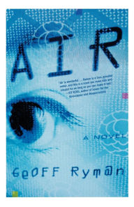 Title: Air: Or, Have Not Have, Author: Geoff Ryman