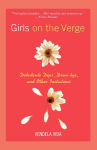 Alternative view 1 of Girls on the Verge: Debutante Dips, Gang Drive Bys, and Other Initiations