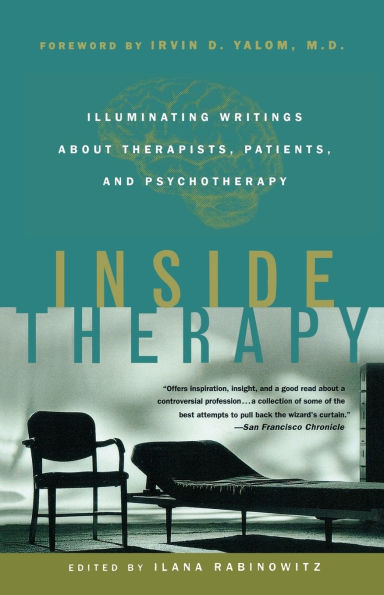 Inside Therapy: Illuminating Writings About Therapists, Patients, and Psychotherapy