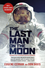 Title: The Last Man on the Moon: Astronaut Eugene Cernan and America's Race in Space, Author: Eugene Cernan