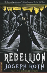 Title: Rebellion: A Novel, Author: Joseph Roth