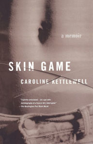 Title: Skin Game: A Memoir, Author: Caroline Kettlewell