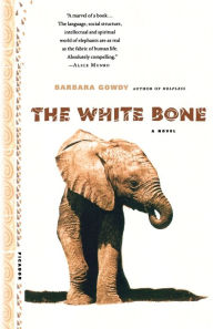 Title: The White Bone: A Novel, Author: Barbara Gowdy