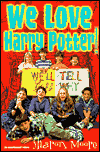 Title: We Love Harry Potter!: We'll Tell You Why, Author: Sharon Moore