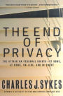 The End of Privacy: The Attack on Personal Rights at Home, at Work, On-Line, and in Court