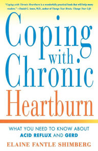 Title: Coping with Chronic Heartburn: What You Need to Know About Acid Reflux and GERD, Author: Elaine Fantle Shimberg