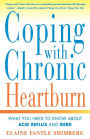 Coping with Chronic Heartburn: What You Need to Know About Acid Reflux and GERD