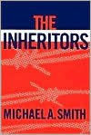 Title: The Inheritors, Author: Michael A. Smith