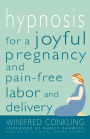 Hypnosis for a Joyful Pregnancy and Pain-Free Labor and Delivery