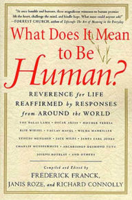 Title: What Does It Mean to Be Human?: Reverence for Life Reaffirmed by Responses from Around the World, Author: Frederick Franck