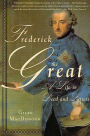 Frederick the Great: A Life in Deed and Letters