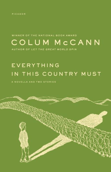 Everything This Country Must: A Novella and Two Stories
