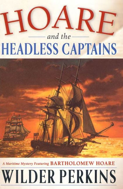 Hoare and the Headless Captains: A Maritime Mystery Featuring Captain ...